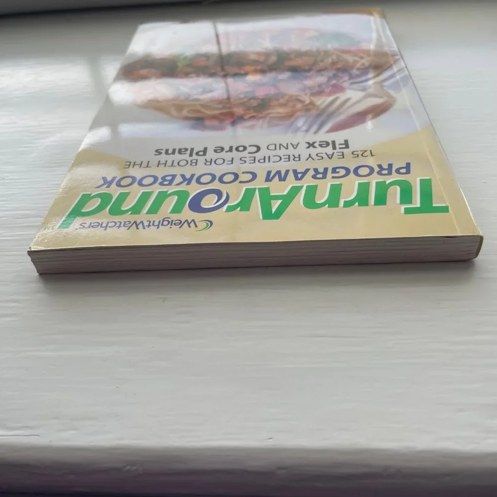 Weight Watchers TurnAround Program Cookbook 125 Recipes for Flex and Core Plans